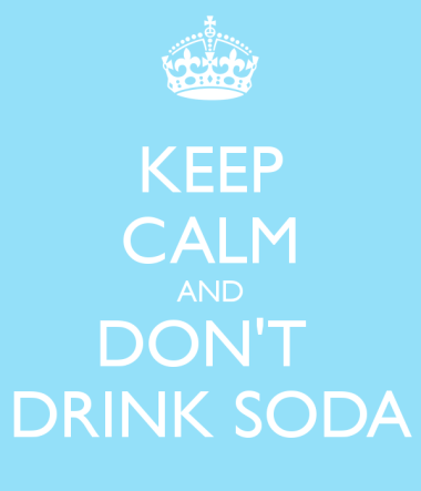 keep-calm-and-don-t-drink-soda-2